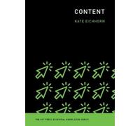 Kate Eichhorn Content (Tascabile) MIT Press Essential Knowledge series
