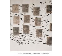 Kate Eichhorn Fieldnotes, A Forensic (Tascabile)