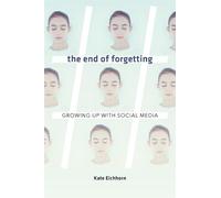 Kate Eichhorn The End of Forgetting (Copertina rigida)