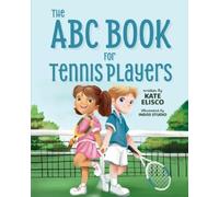 Kate Elisco The ABC Book for Tennis Players (Copertina rigida)
