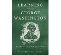 Kate Elizabeth Brown Lorri Gl Learning Through George Washin (Copertina rigida)