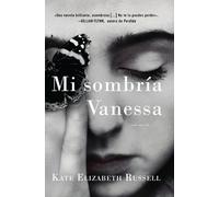 Kate Elizabeth Russell My Dark Vanessa \ Mi Sombría Vanessa (Tascabile)