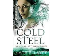 Kate Elliot Cold Steel (Tascabile) Spiritwalker Trilogy