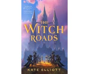 Kate Elliott The Witch Roads (Copertina rigida) Witch Roads