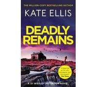 Kate Ellis Deadly Remains (Tascabile) DI Wesley Peterson