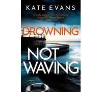 Kate Evans Drowning Not Waving (Copertina rigida) DC Donna Morris