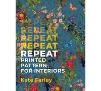 Kate Farley Repeat Printed Pattern for Interiors (Tascabile)