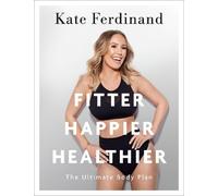 Kate Ferdinand Fitter, Happier, Healthier (Tascabile)