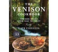 Kate Fiduccia The Venison Cookbook (Tascabile)