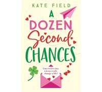 Kate Field A Dozen Second Chances (Tascabile)
