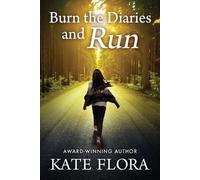 Kate Flora Burn the Diaries and Run (Tascabile)