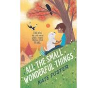 Kate Foster All the Small Wonderful Things (Copertina rigida)