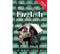 Watching the English: The Hidden Rules of English Behavior [Lingua Inglese]