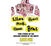 Kate Fox Where There’s Muck, There’s Bras (Tascabile)