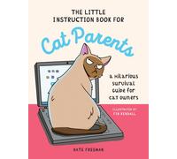Kate Freeman The Little Instruction Book for Cat Parents (Copertina rigida)