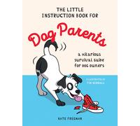 Kate Freeman The Little Instruction Book for Dog Parents (Copertina rigida)
