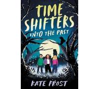 Kate Frost Time Shifters (Tascabile) Time Shifters