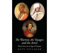 Kate Fullagar The Warrior, the Voyager, and the Artist (Copertina rigida)