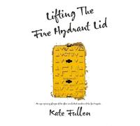 Kate Fullen Lifting the Fire Hydrant Lid (Tascabile) Jacaranda