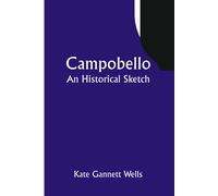 Kate Gannett Wells Campobello (Tascabile)