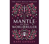 Kate Gateley Mantle of the World Ruler (Tascabile) Lost Wells Trilogy