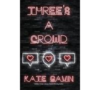 Kate Gavin Three's a Crowd (Tascabile)