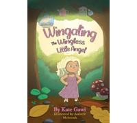 Kate Gawi Wingaling - The Wingless Little Angel (Tascabile)