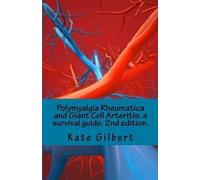 Kate Gilbert Polymyalgia Rheumatica and Giant Cell Arteritis (Tascabile)