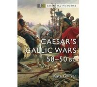 Kate Gilliver Caesar's Gallic Wars (Tascabile) Essential Histories
