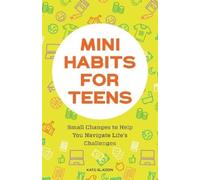 Kate Gladdin Mini Habits for Teens (Tascabile)