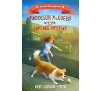 Kate Gordon-Smith Maddison McQueen and the Cupcake Mystery (Tascabile)