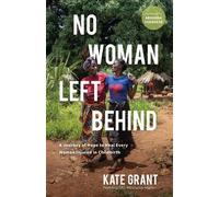 No Woman Left Behind: A Journey of Hope to Heal Every Woman Injured in Childbirth