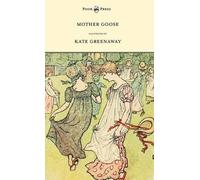 Kate Greenaway Mother Goose Or The Old Nursery Rhymes (Copertina rigida)