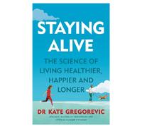 Kate Gregorevic Staying Alive (Tascabile)