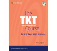Kate Gregson The TKT Course Young Learners Module (Tascabile) TKT Course