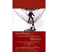 Kate Griffiths Andrew Watts Adapting Nineteenth-Century France (Tascabile)