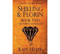 Kate Haley Shilling & Florin Book Two: The Thief & the Marquis: A Sh (Tascabile)