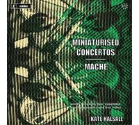Kate Halsall Kate Halsall: Miniaturised Concertos/Mache: Works for Piano Du (CD)