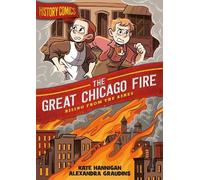 Kate Hannigan History Comics: The Great Chicago Fire (Tascabile) History Comics