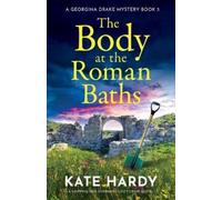 Kate Hardy The Body at the Roman Baths: A gripping and charming cozy (Tascabile)