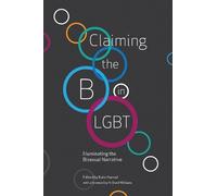 Kate Harrad Claiming the B in LGBT (Tascabile)