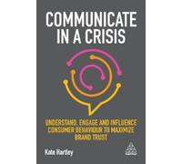 Kate Hartley Communicate in a Crisis (Tascabile)
