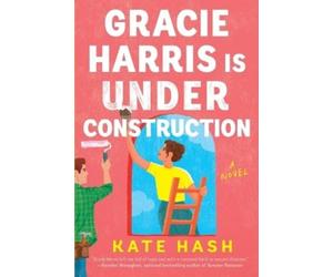 Kate Hash Gracie Harris Is Under Construction (Tascabile)