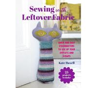 Kate Haxell Sewing with Leftover Fabric (Tascabile) (PRESALE 13/10/2026)