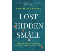 Kate Haynes Murphy Lost, Hidden, Small (Tascabile)
