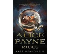 Kate Heartfield Alice Payne Rides (Tascabile) Alice Payne