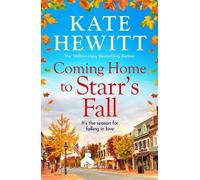Kate Hewitt Coming Home to Starr's Fall (Tascabile) Starr's Fall