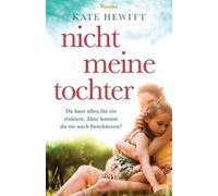 Kate Hewitt Nicht meine Tochter (Tascabile)