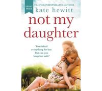Kate Hewitt Not My Daughter (Tascabile)
