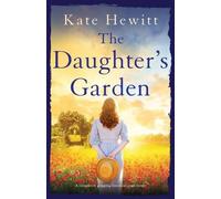 Kate Hewitt The Daughter's Garden (Tascabile) Goswell Quartet